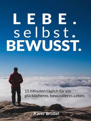 cover image of Lebe. Selbst. Bewusst.